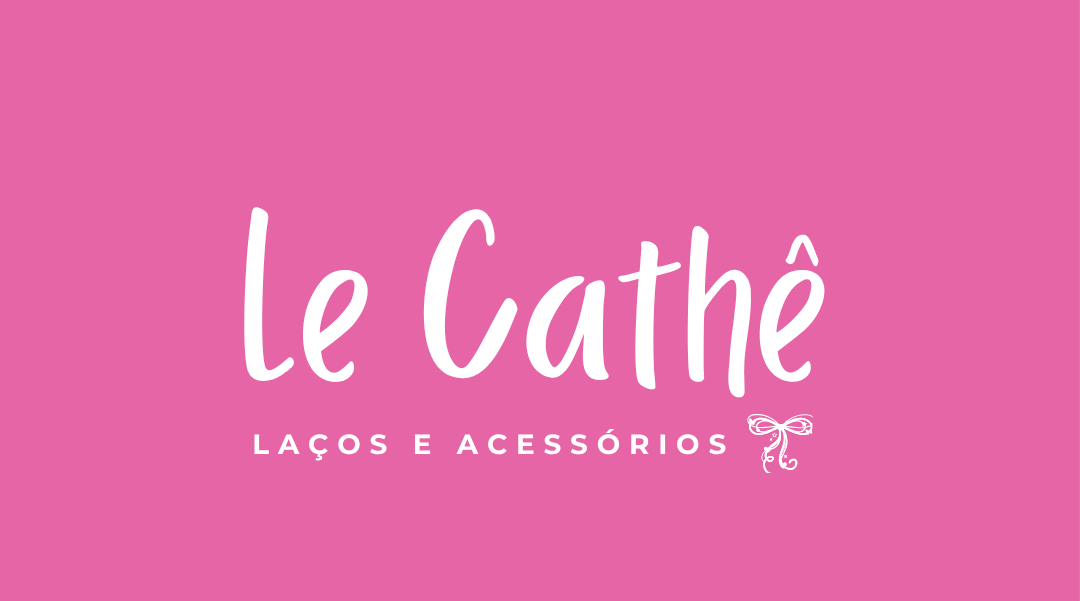 Le Cathê - Laços e Acessórios
